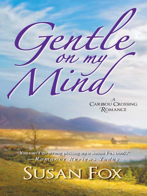 Title details for Gentle On My Mind by Susan Fox - Available